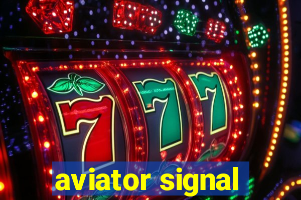 aviator signal